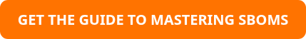 GET THE GUIDE TO MASTERING SBOMS