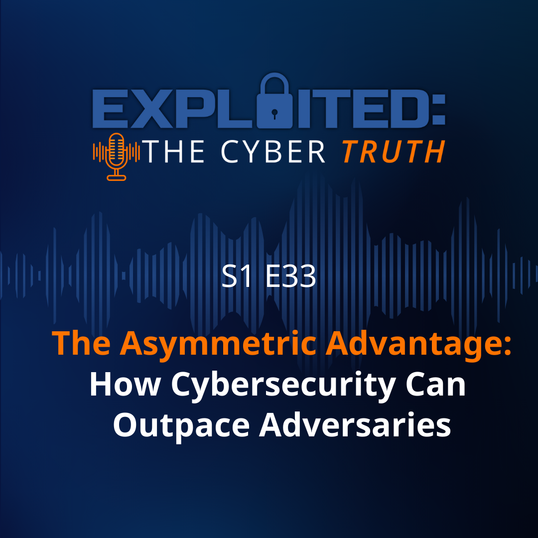 The Asymmetric Advantage: How Cybersecurity Can Outpace Adversaries